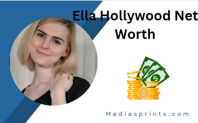 Ella Hollywood Net Worth