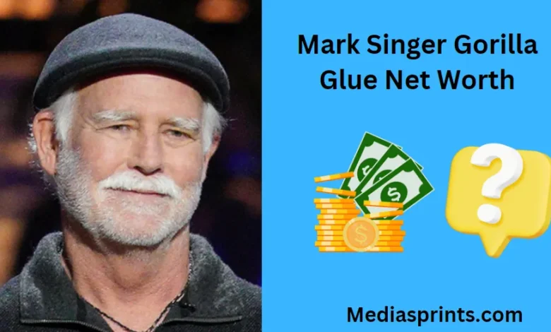 Mark Singer Gorilla Glue Net Worth: Sticky Riches Explored