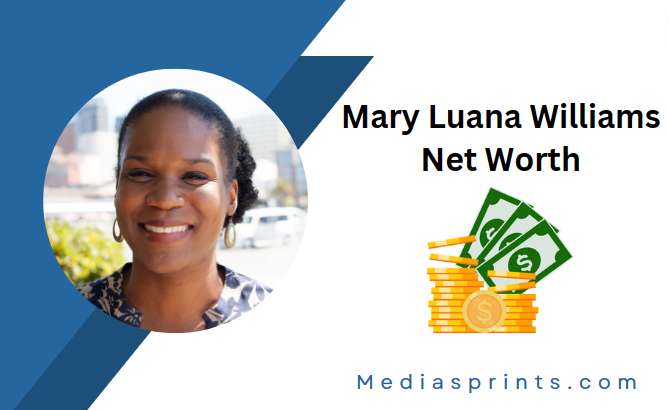 Mary Luana Williams Net Worth