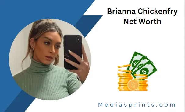Brianna Chickenfry Net Worth