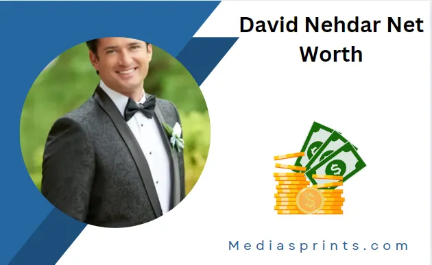 David Nehdar Net Worth