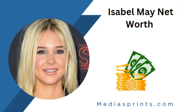 Isabel May Net Worth