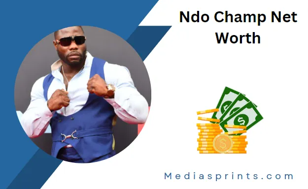 Ndo Champ Net Worth