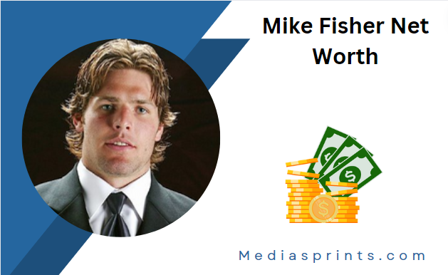 Mike Fisher Net Worth: Surprising Insights